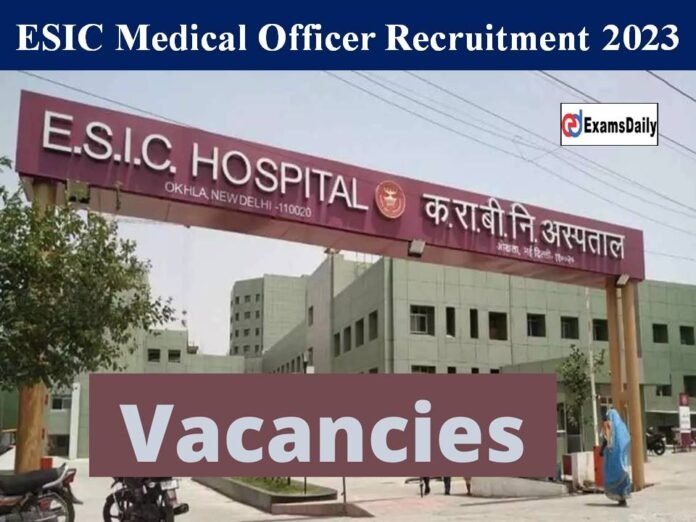 ESIC Medical Officer Recruitment 2023
