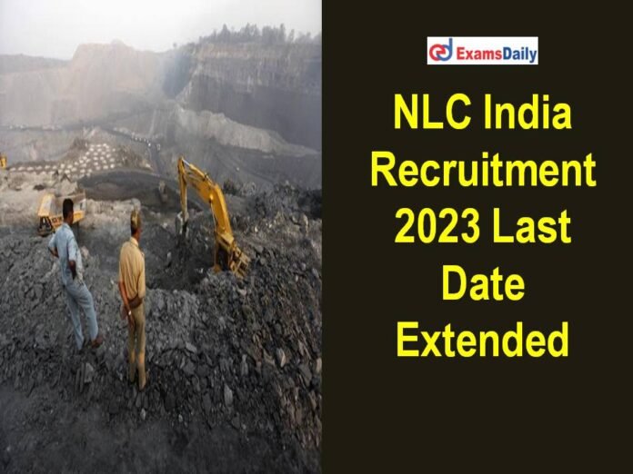 NLC India Recruitment 2023 Last Date Extended