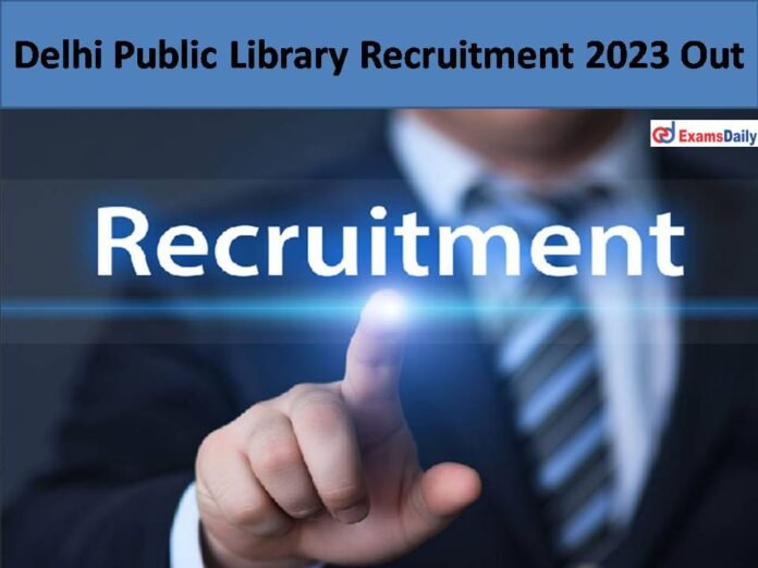 Delhi Public Library Recruitment 2023 Out