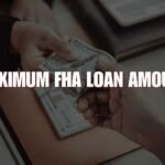 Maximum FHA Loan Amount