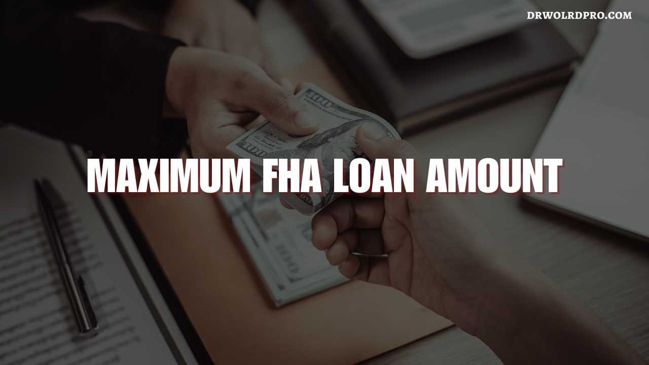Maximum FHA Loan Amount