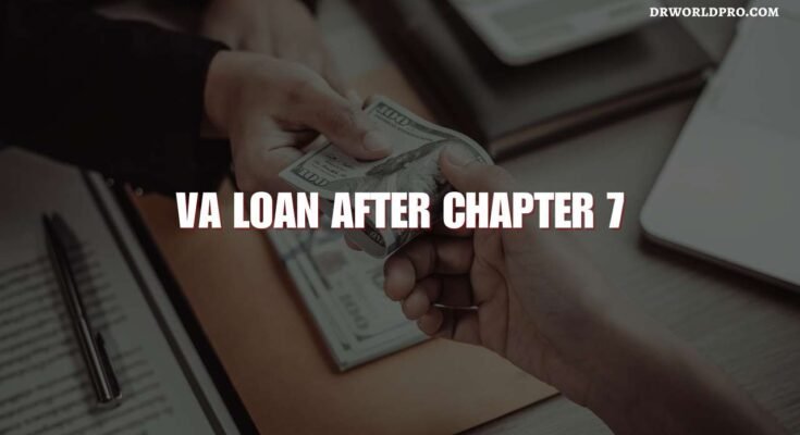 VA Loan After Chapter 7